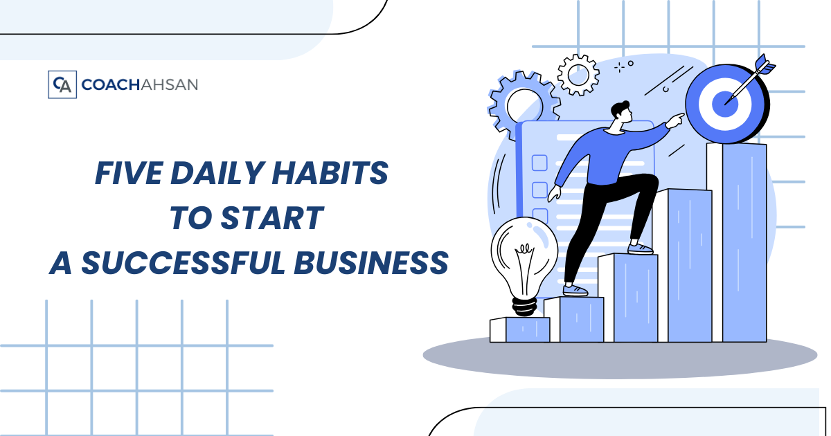 Five daily habits to start a successful business